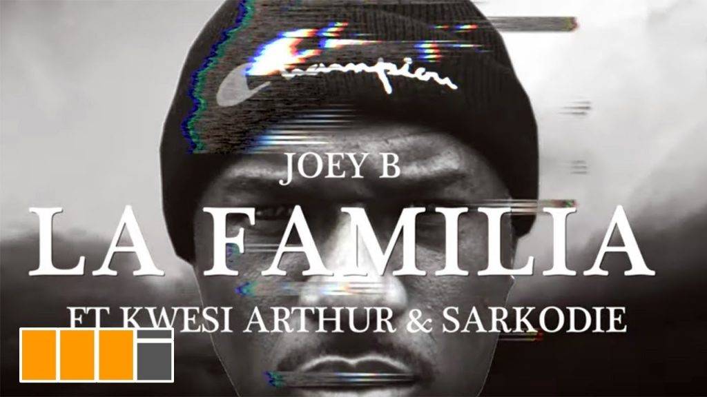 Joey B Ft. Kwesi Arthur & Sarkodie - La Familia (Official Video) - AfroFire