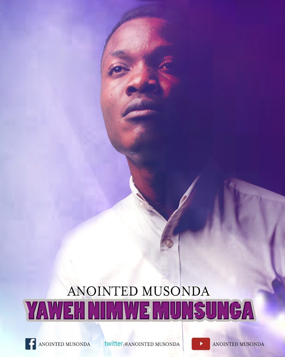 Anointed Musonda - Yahwe Nimwe Munsunga