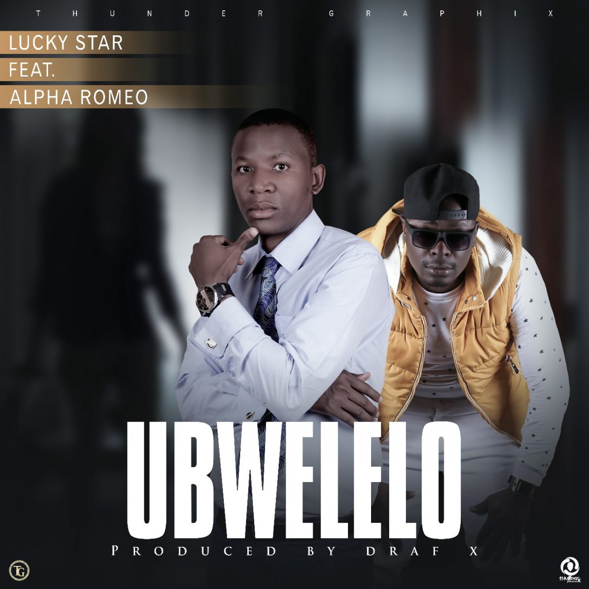 Lucky Star ft. Alpha Romeo - Ubwelelo (Prod. Draf-X)