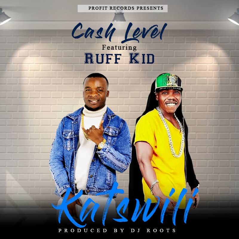 Cash Level ft. Ruff Kid - Katswili (Prod. DJ Roots)