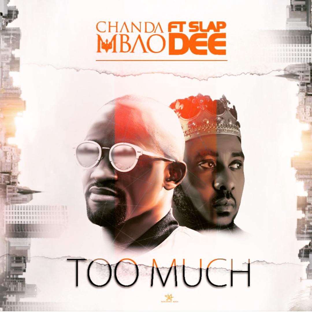 Chanda Mbao ft. Slapdee - Too Much