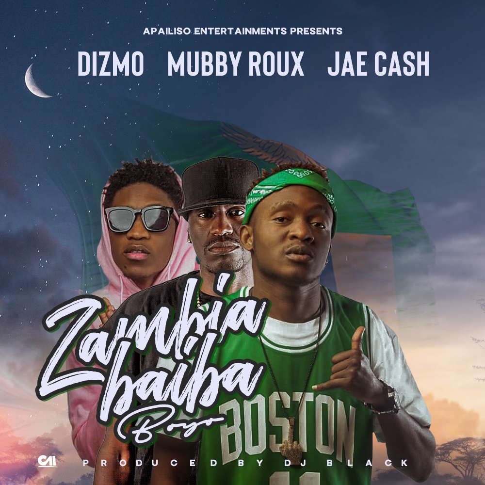 Dizmo, Mubby Roux & Jae Cash - Zambia Baiba Boyo