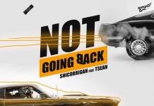 Shicorrigan ft. T-Sean - Not Going Back (Prod. Shom-C)