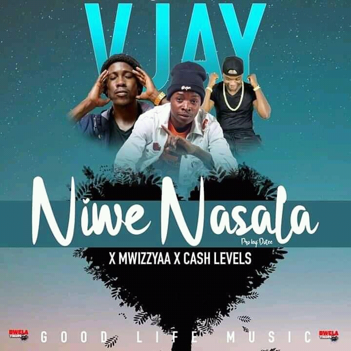 V Jay ft. Mwizzyaa & Cash Levels - Niwe Nasala