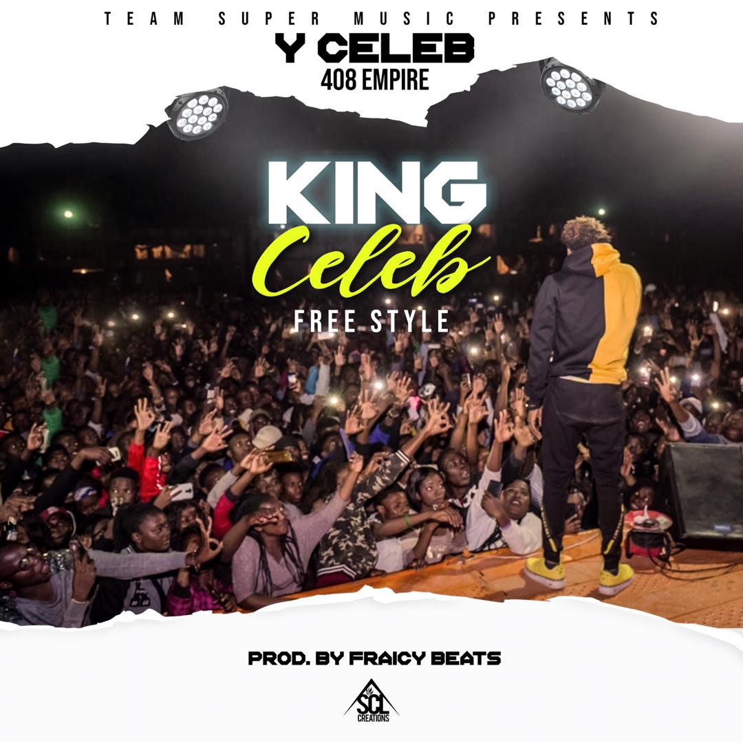 Y Celeb - King Celeb Freestyle (Prod. Fraicy Beats)