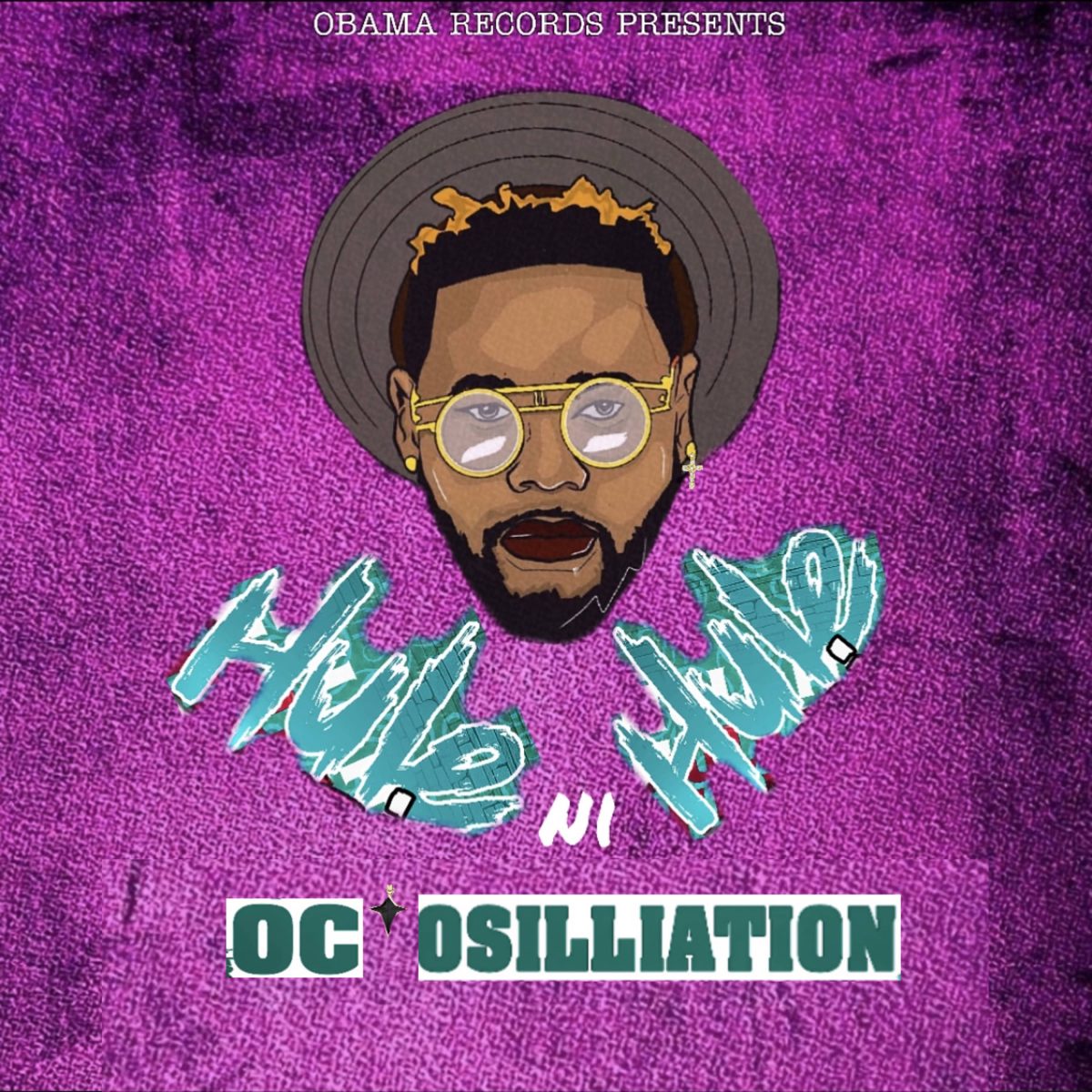 OC Osilliation - Hule ni Hule