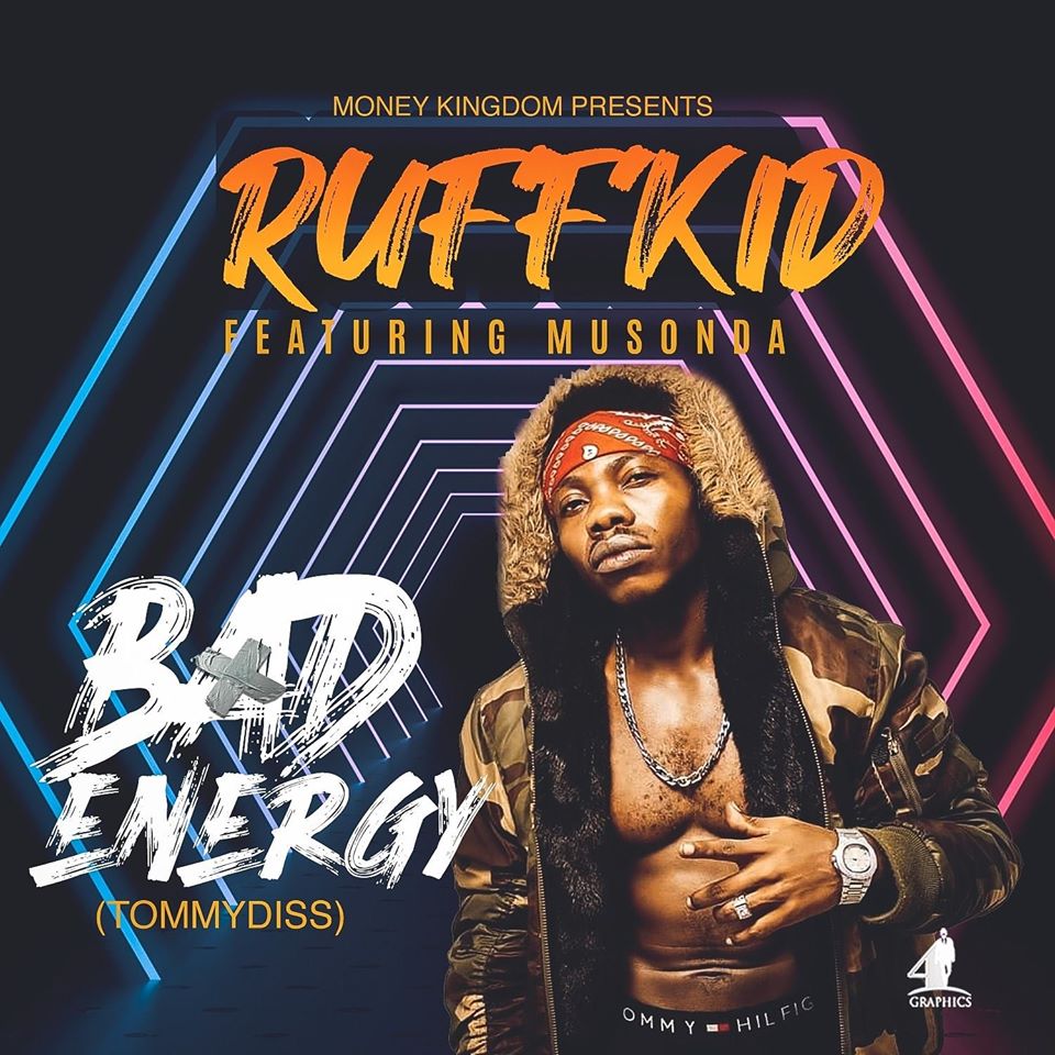Ruff Kid ft. Musonda - Bad Energy (Tommy Diss)