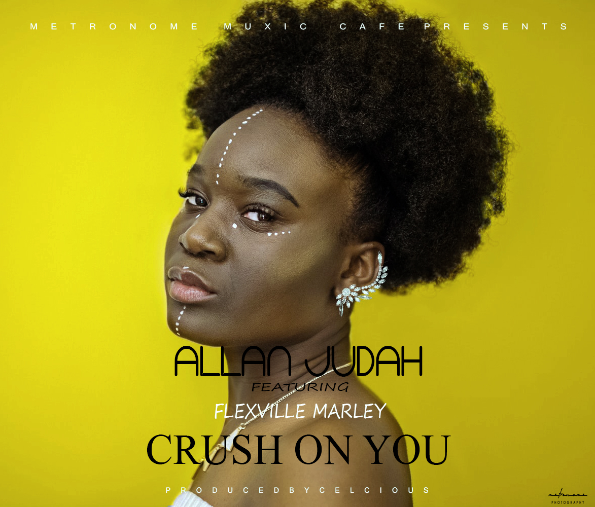 Allan Judah ft. Flexville Marley - Crush On You (Prod. Celcious)