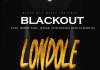 Blackout ft. Bobby East, Jemax, Vinchenzo & Chemical - Londole