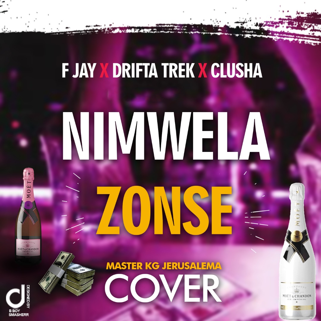 F jay x Drifta Trek x Clusha - Nimwela Zonse (Jerusalema Cover)