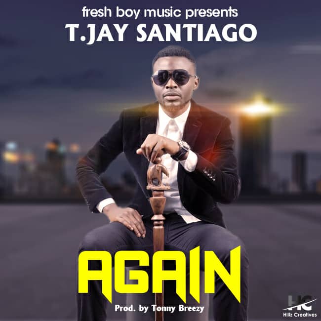 T.Jay Santiago - Again (Prod. Tonny Breezy)