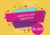 Blake - Ghetto Love Freestyle