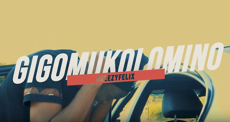 GreezyFelix - Gigo Mukolomino (Official Video