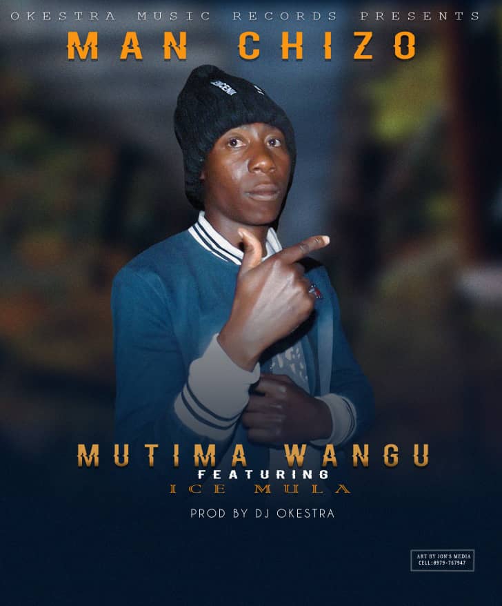 Man Chizo ft. Ice Mula - Mutima Wangu (Prod. DJ Okestra)