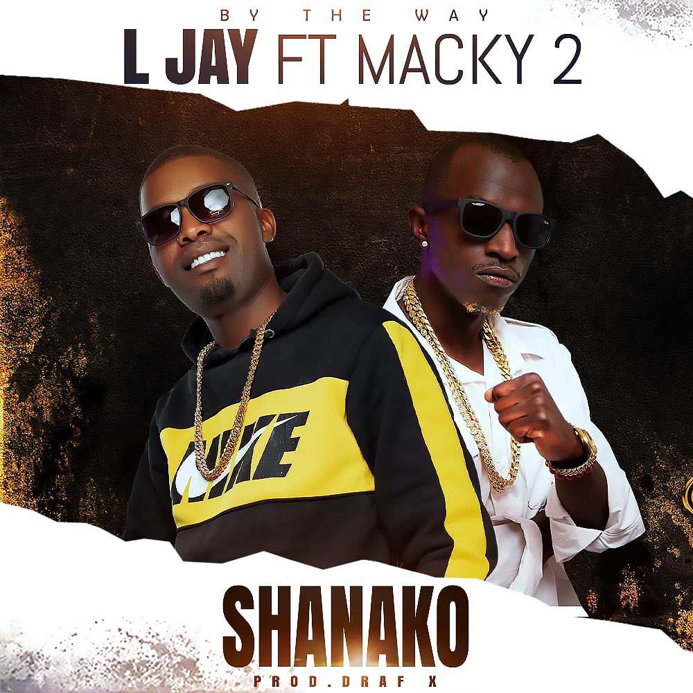 L Jay ft. Macky 2 - Shanako (Prod. Draf-X)