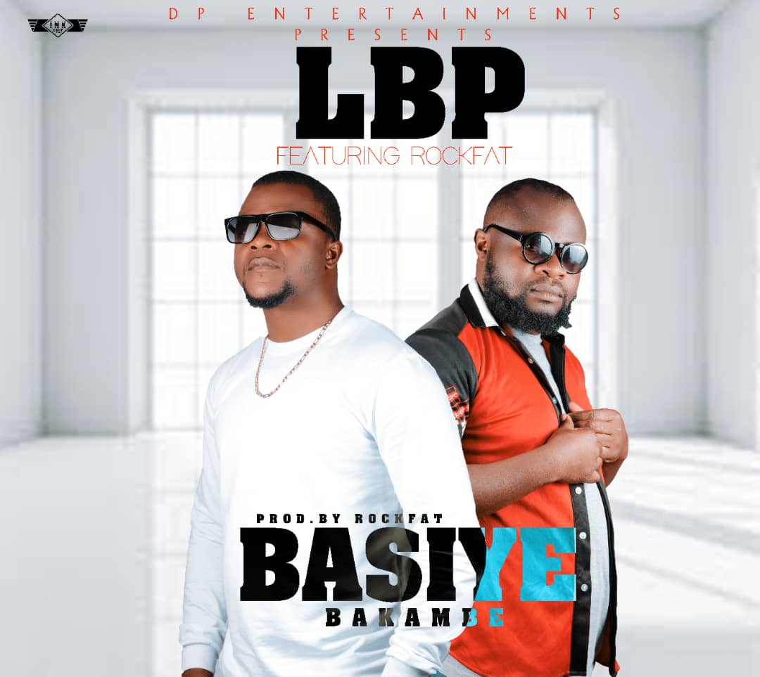 LBP ft. Rockfat - Basiye Bakambe