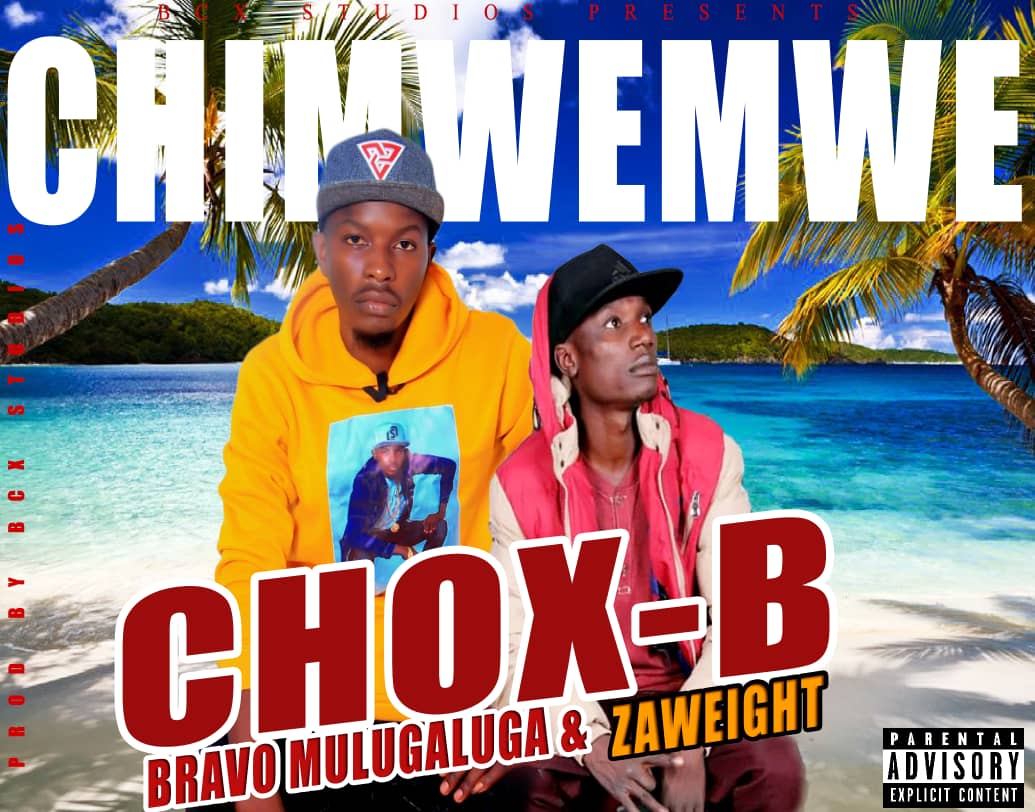 Chox-B ft. Bravo Mulugaluga & Zaweight - Chimwemwe