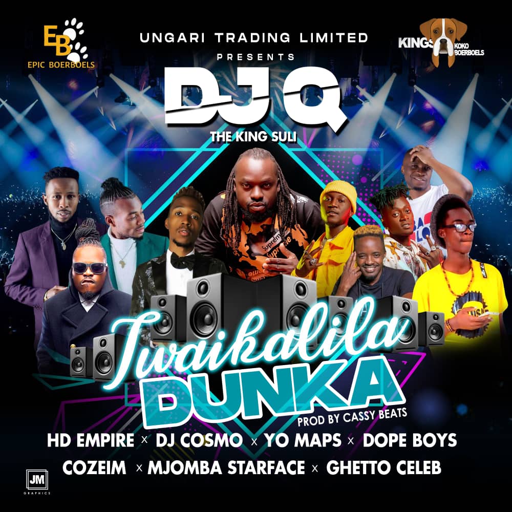 DJ Q The King Suli ft. Various Artists - Twaikalila Dunka (Prod. Cassy Beats)