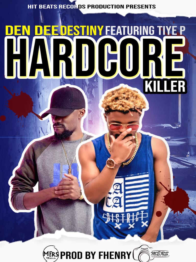 Den Dee Destiny ft. Tiye P - Hardcore Killer