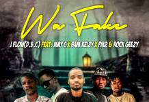 J Flow (D.B.C) ft. May C, Bam Keizy, PM2 & Rock Geezy (Dope Boys) - Wa Fake