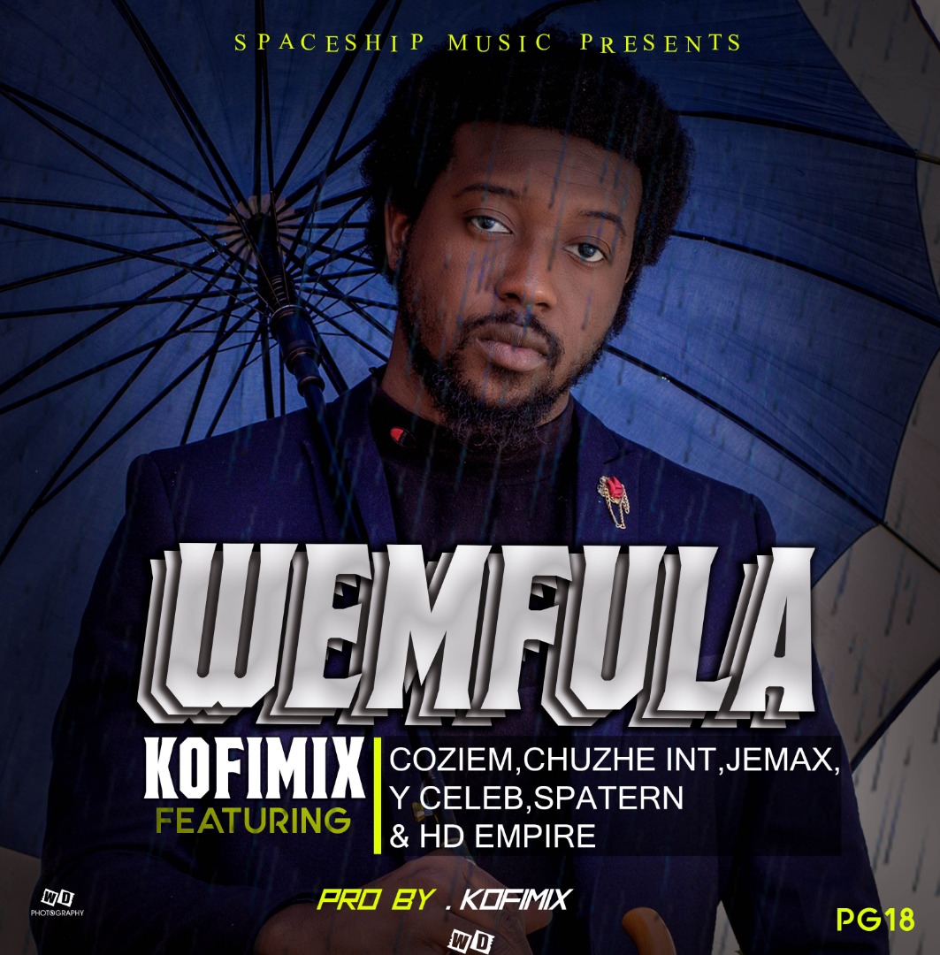 Kofi Mix ft. Coziem, Y Celeb, Jemax, HD Empire, Chuzhe Int, Jemax & Spatern - Wemfula