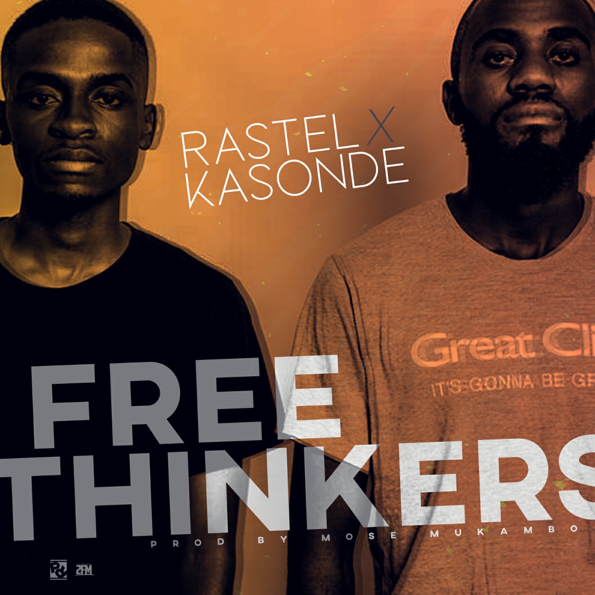 Rastel x Kasonde - Free Thinkers (Prod. Mose Mukambo)
