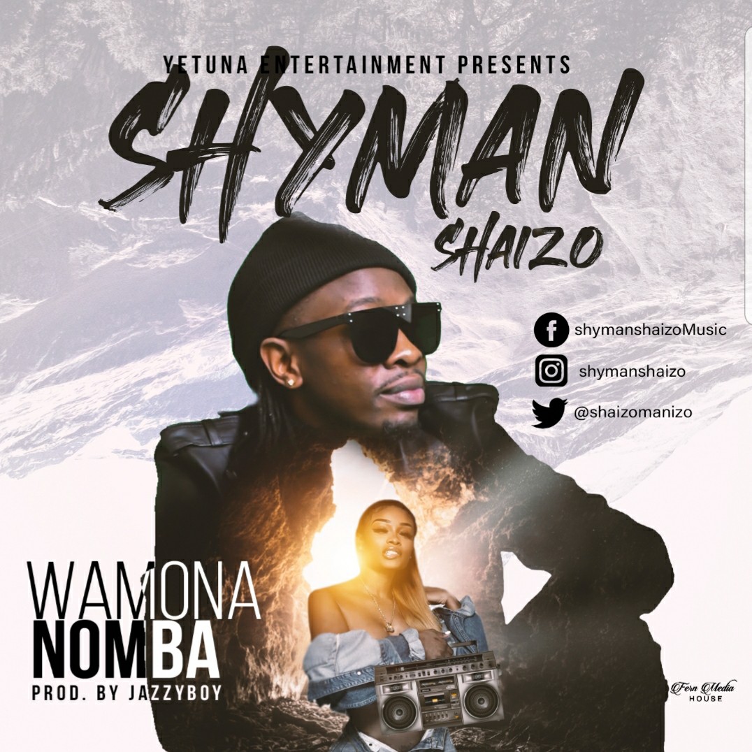 Shyman Shaizo - Wamona Nomba (Prod. Jazzy Boy)