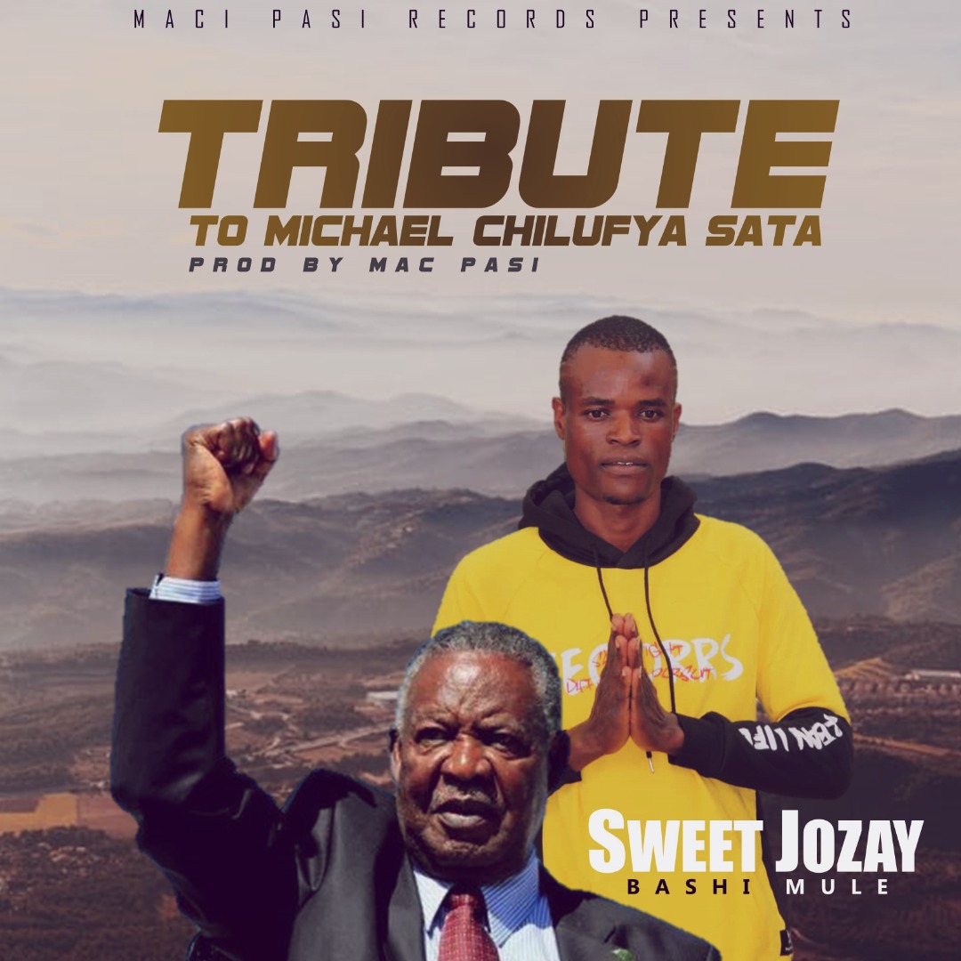 Sweet Jozay - Tribute To Michael Chilufya Sata