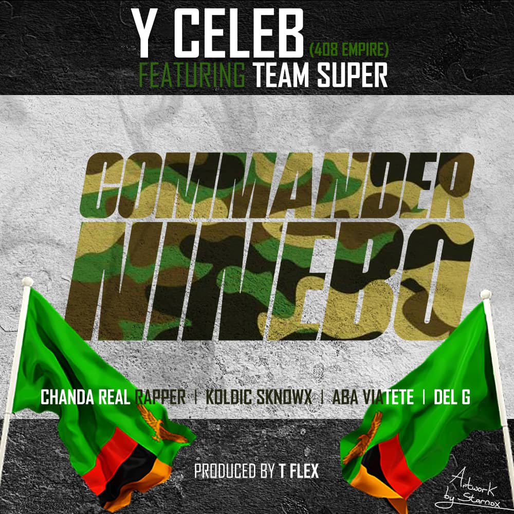 Y Celeb ft. Team Super (Chanda Real Rapper, Koldic Sknowx, Aba Viatete & Del G) - Commander Ninebo