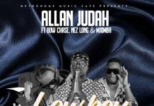 Allan Judah ft. Bow Chase, Nez Long & Mjomba - Low Key