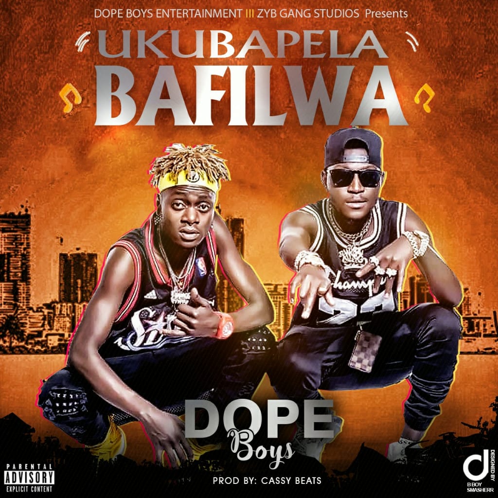 Dope Boys - Ukubapela Bafilwa (Prod. Cassy Beats)