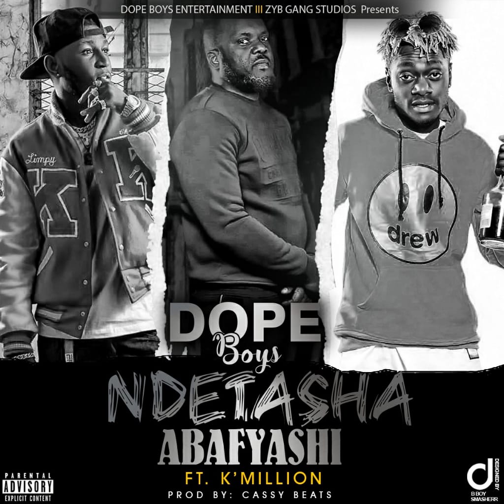 Dope Boys ft. K'Millian - Ndetasha Abafyashi