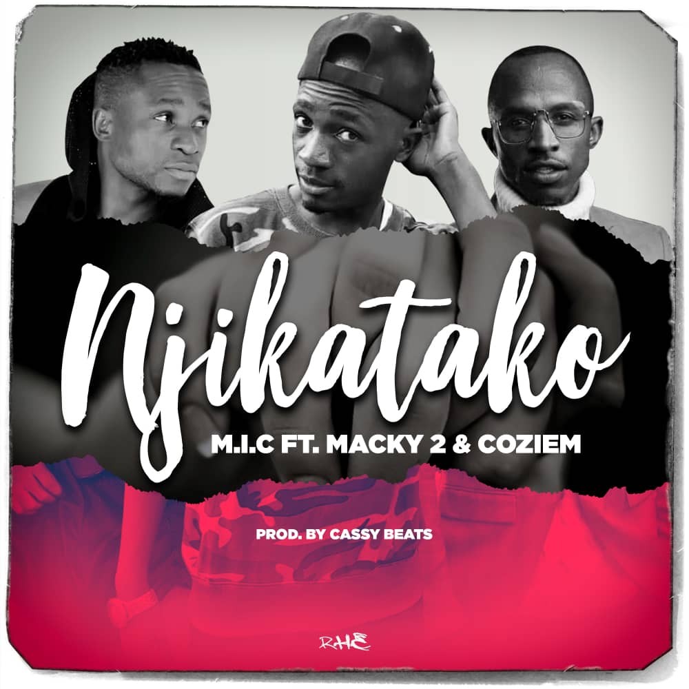 M.I.C ft. Macky 2 & Coziem - Njikatako