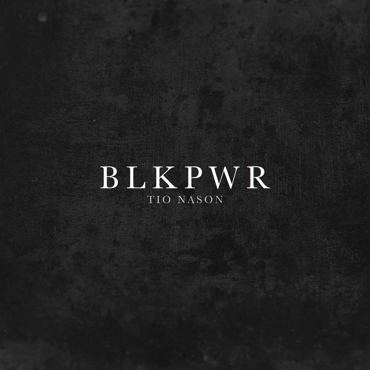 Tio Nason - BLKPWR (Black Power)
