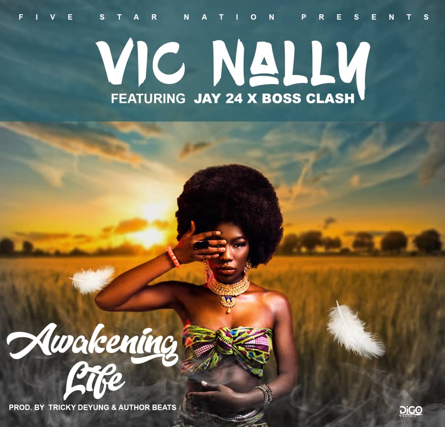 Vic Nally ft. Jay 24 & Boss Clash - Awakening Life