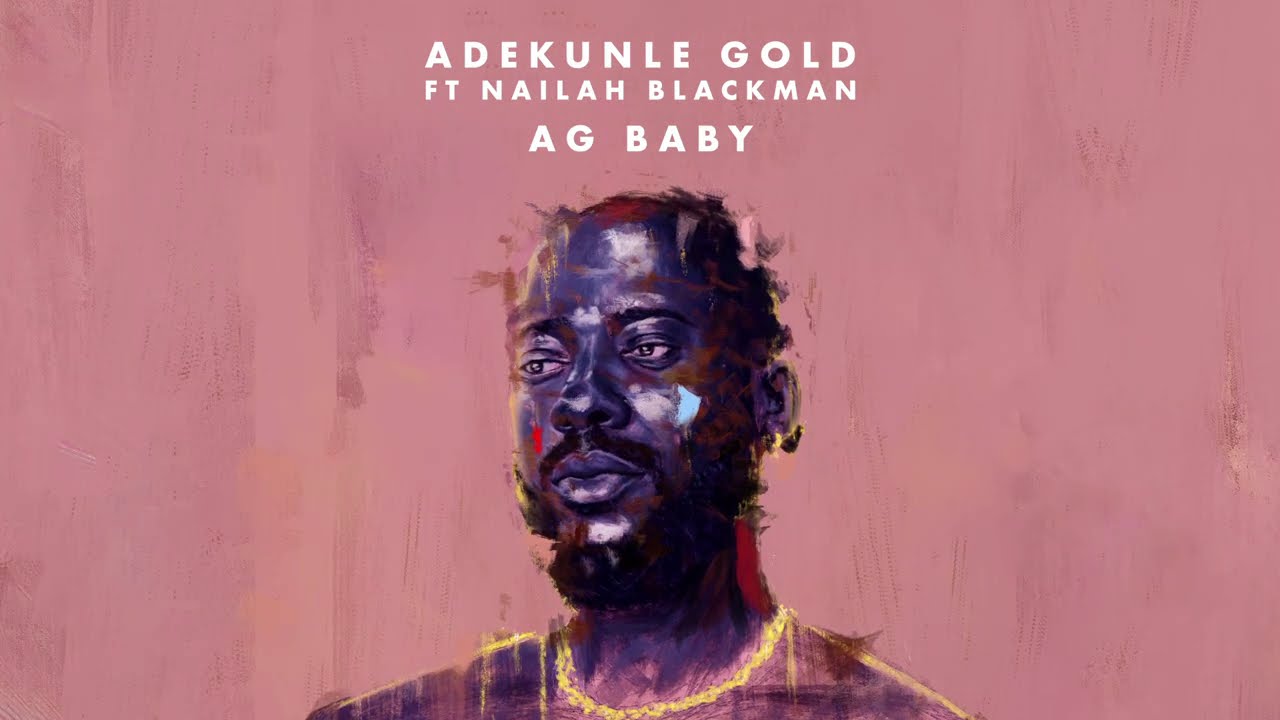 Adekunle Gold ft. Nailah Blackman - AG Baby