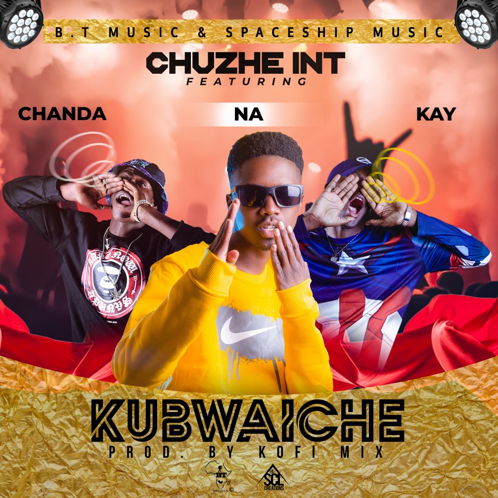 Chuzhe Int. ft. Chanda Na Kay - Kubwaiche