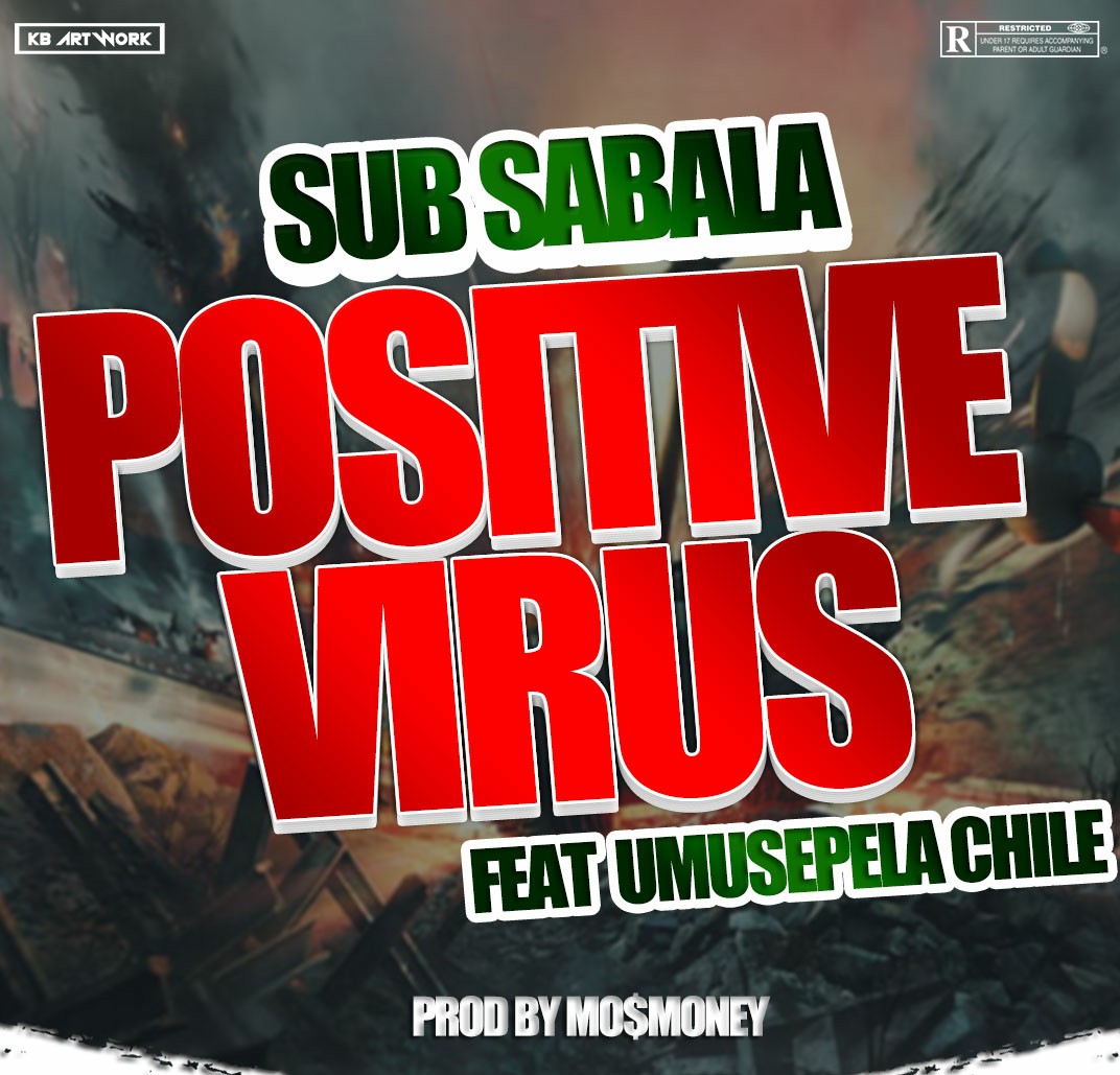 Sub Sabala ft. Umusepela Chile - Positive Virus