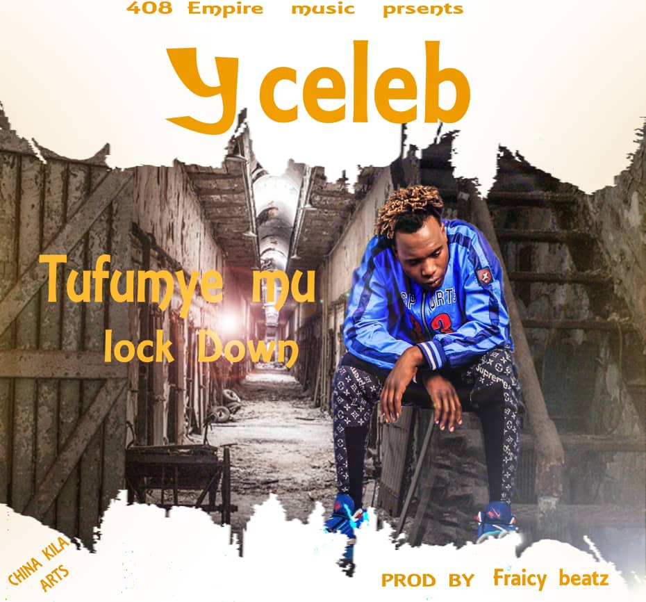 Y Celeb - Tufumye Mu Lock Down