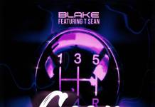 Blake ft. T-Sean - Gear (Prod. Uptown Beats)