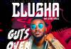 Clusha - Guts Over Fear (Freestyle)
