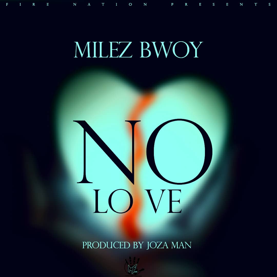 Milez Bwoy - No Love (Prod. Joza Man)