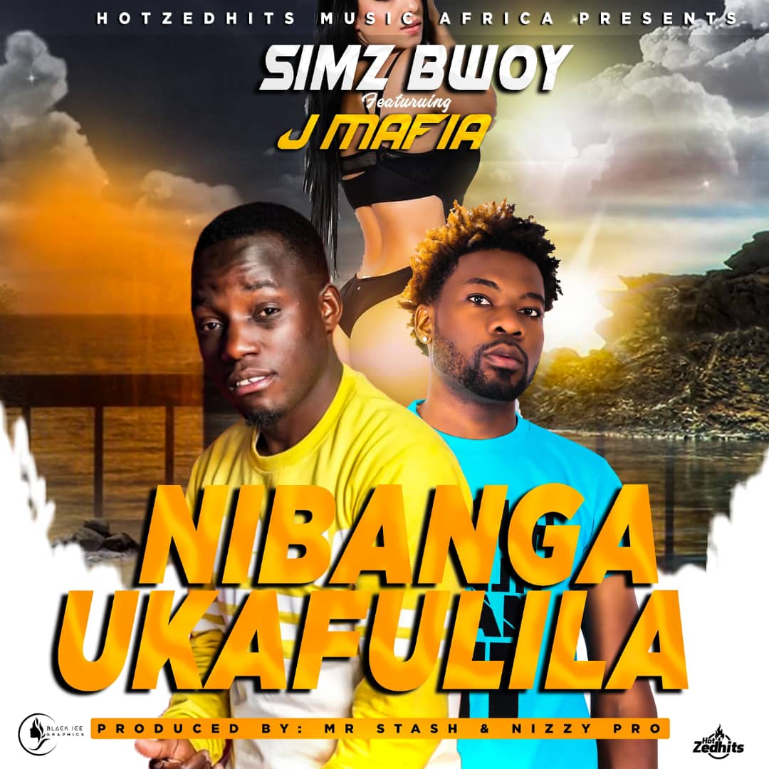 Simz Bwoy ft. J Mafia - Nibanga Ukafulila