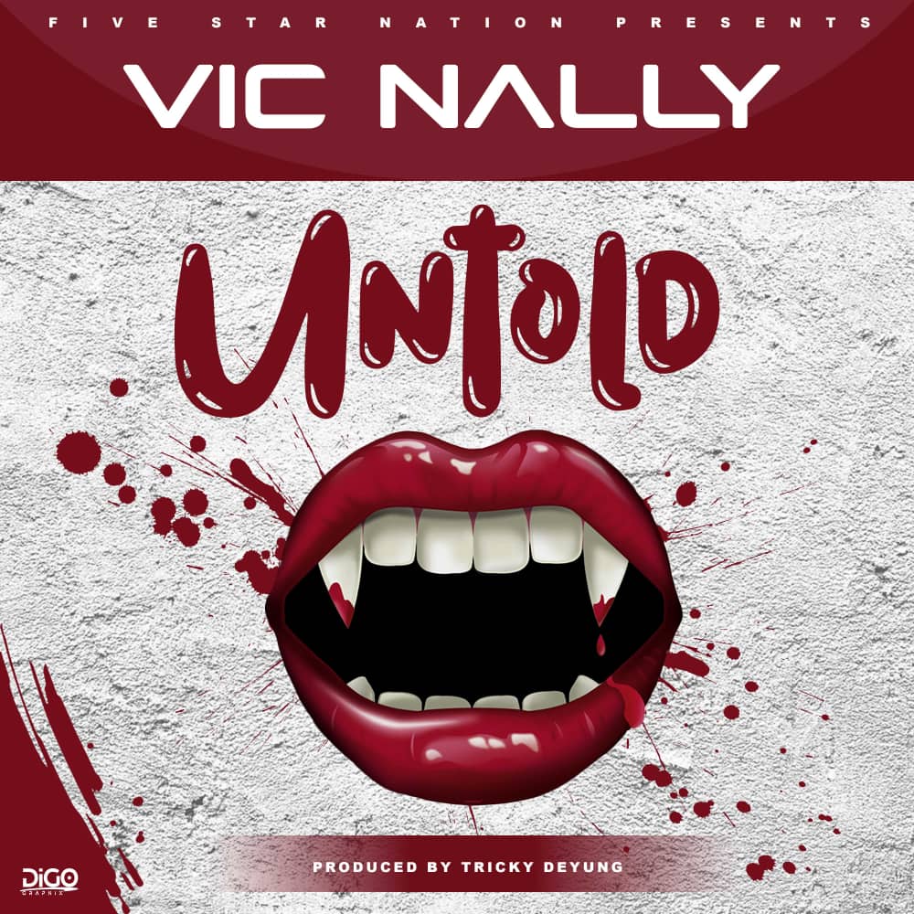 Vic Nally - Untold (Prod. Tricky Deyung)