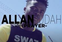 Allan Judah - My Prayer (Official Video)