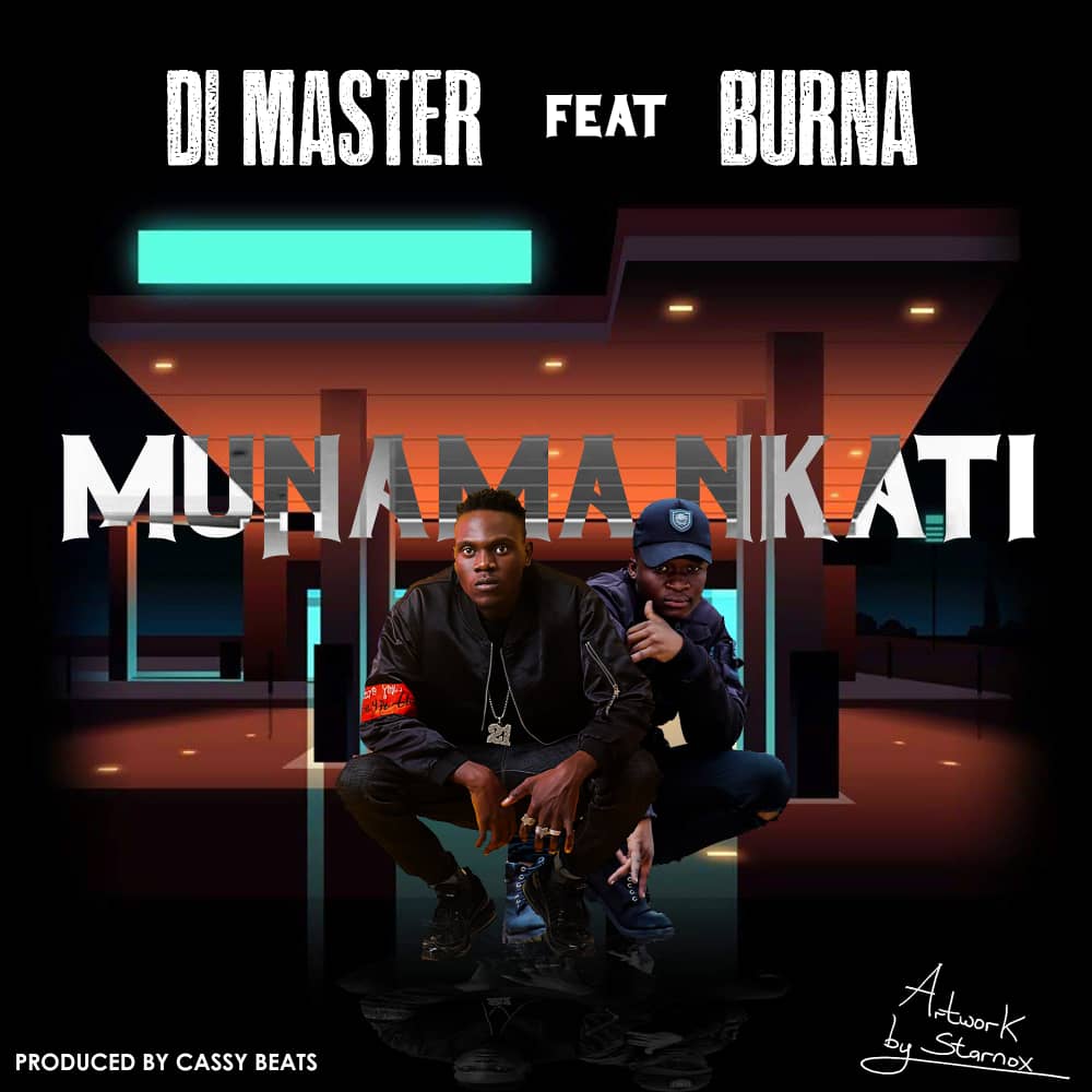 Di Master ft. Burna - Munama Nkati (Prod. Cassy Beats)