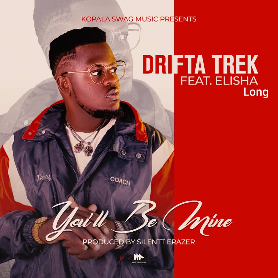 Drifta Trek ft. Elisha Long - You'll Be Mine