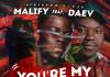 Malify ft. Daev - You're My Everything