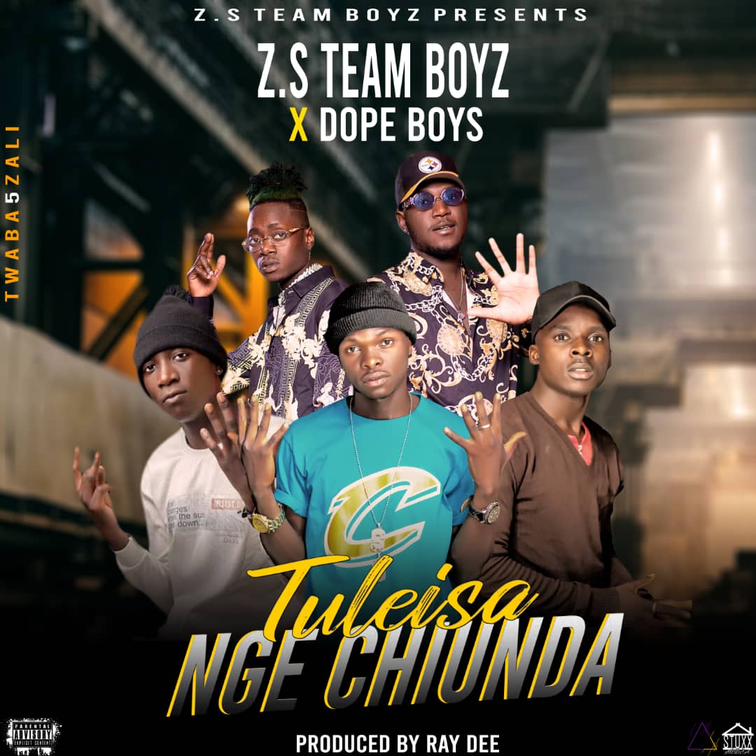ZS Team Boys X Dope Boys - Tuleisa Nge Chiunda