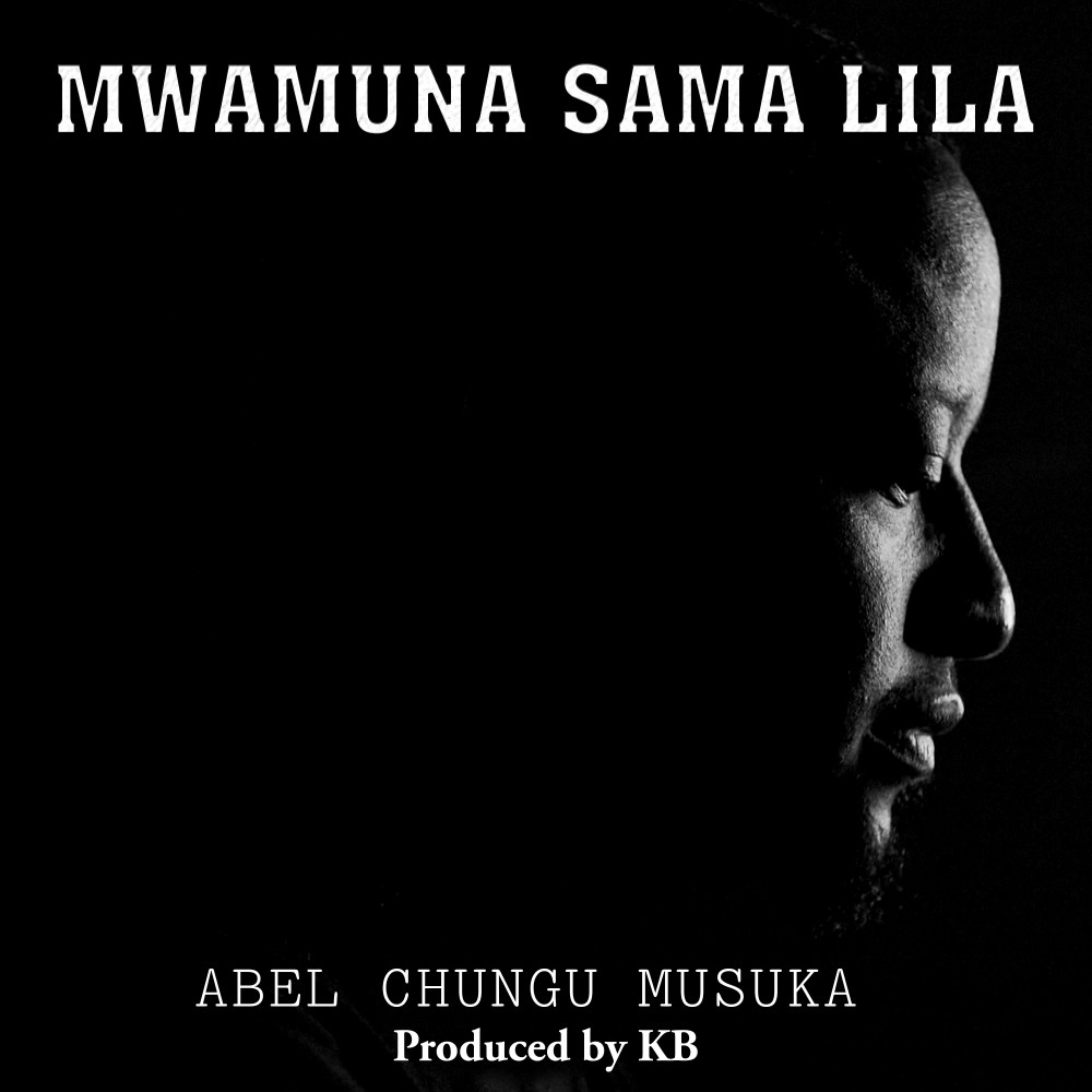 Abel Chungu Musuka ft. KB - Mwamuna Sama Lila